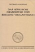 Cover: Konrad, Michaela, Das römische Gräberfeld von Bregenz-Brigantium