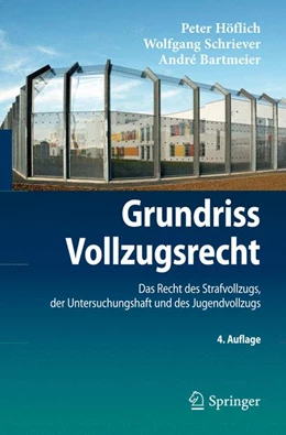 Abbildung von Höflich / Schriever | Grundriss Vollzugsrecht | 4. Auflage | 2014 | beck-shop.de