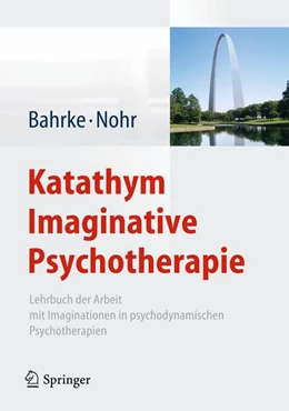 Abbildung von Bahrke / Nohr | Katathym Imaginative Psychotherapie | 1. Auflage | 2012 | beck-shop.de