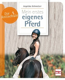 Abbildung von Schmelzer | Mein erstes eigenes Pferd | 1. Auflage | 2017 | beck-shop.de