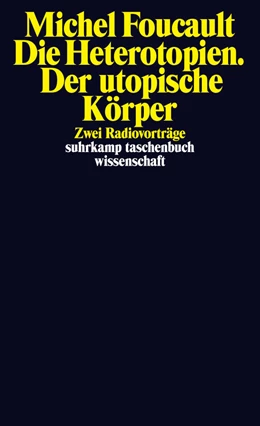 Abbildung von Foucault | Die Heterotopien. Der utopische Körper | 5. Auflage | 2013 | beck-shop.de