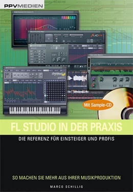 Abbildung von Schillig | FL Studio in der Praxis /mit Sample-CD | 4. Auflage | 2021 | beck-shop.de