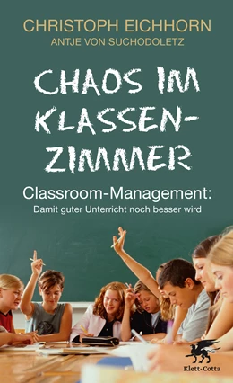 Abbildung von Eichhorn | Chaos im Klassenzimmer | 1. Auflage | 2013 | beck-shop.de