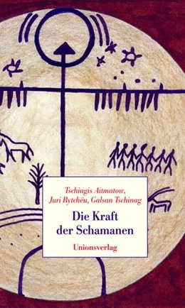 Abbildung von Aitmatow / Rytchëu | Die Kraft der Schamanen | 1. Auflage | 2017 | beck-shop.de