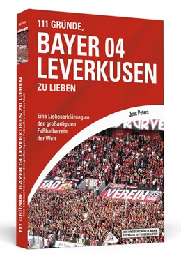 Abbildung von Peters | 111 Gründe, Bayer 04 Leverkusen zu lieben | 2. Auflage | 2021 | beck-shop.de