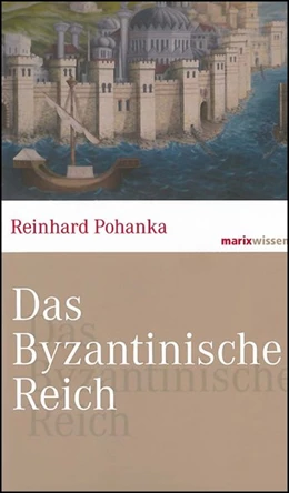 Abbildung von Pohanka | Das Byzantinische Reich | 2. Auflage | 2019 | beck-shop.de