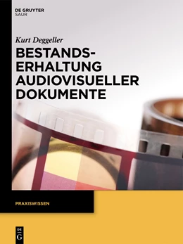 Abbildung von Deggeller | Bestandserhaltung audiovisueller Dokumente | 1. Auflage | 2014 | beck-shop.de