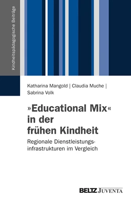 Abbildung von Mangold / Muche | »Educational Mix« in der frühen Kindheit | 1. Auflage | 2013 | beck-shop.de