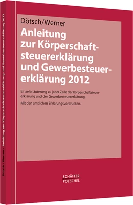 Abbildung von Dötsch / Werner | Anleitung zur Körperschaftsteuererklärung und Gewerbesteuererklärung 2012 | 1. Auflage | 2013 | beck-shop.de