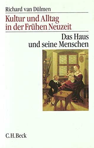 Cover: van Dülmen, Richard, Das Haus und seine Menschen, 16.-18. Jahrhundert