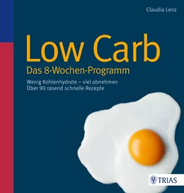 Abbildung von Lenz | Low Carb - Das 8-Wochen-Programm | 1. Auflage | 2013 | beck-shop.de
