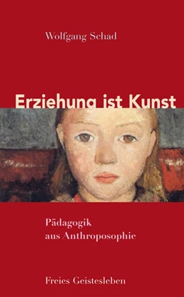 Abbildung von Schad | Erziehung ist Kunst | 5. Auflage | 2024 | beck-shop.de