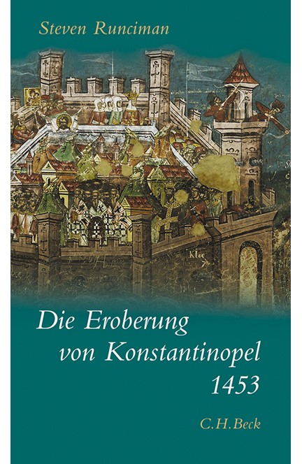 Cover: Steven Runciman, Die Eroberung von Konstantinopel 1453