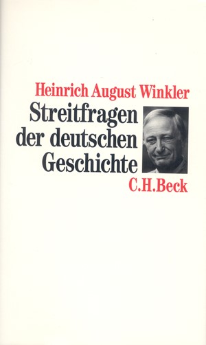 Cover: Heinrich August Winkler, Streitfragen der deutschen Geschichte