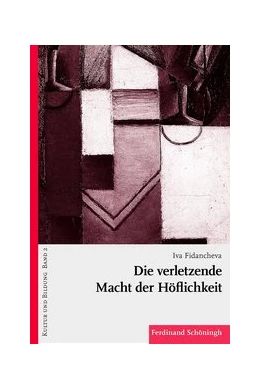 Abbildung von Fidancheva | Die verletzende Macht der Höflichkeit | 1. Auflage | 2013 | 2 | beck-shop.de