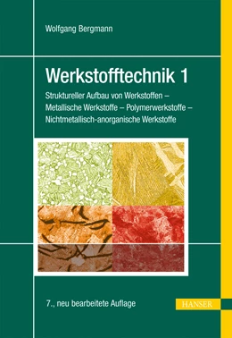 Abbildung von Bergmann | Werkstofftechnik 1 | 7. Auflage | 2013 | beck-shop.de