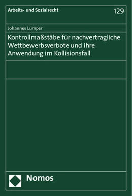 Abbildung von Lumper | Kontrollmaßstäbe für nachvertragliche Wettbewerbsverbote und ihre Anwendung im Kollisionsfall | 1. Auflage | 2013 | 129 | beck-shop.de