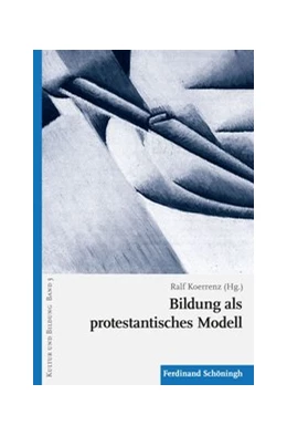 Abbildung von Koerrenz | Bildung als protestantisches Modell | 1. Auflage | 2013 | 3 | beck-shop.de