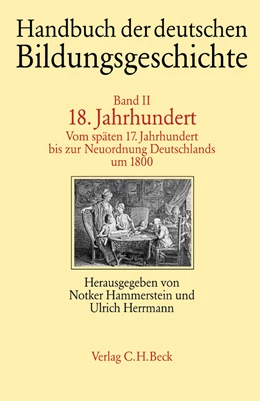 Abbildung von Hammerstein, Notker / Herrmann, Ulrich | Handbuch der deutschen Bildungsgeschichte, Band II: 18. Jahrhundert | 1. Auflage | 2005 | beck-shop.de