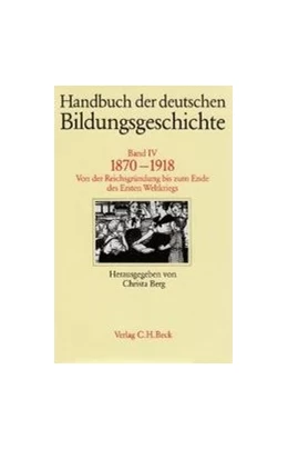 Abbildung von Berg, Christa | Handbuch der deutschen Bildungsgeschichte, Band IV: 1870-1918 | 1. Auflage | 1991 | beck-shop.de