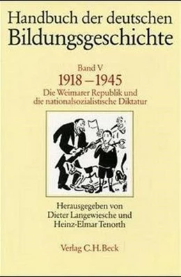 Abbildung von Langewiesche, Dieter / Tenorth, Heinz-Elmar | Handbuch der deutschen Bildungsgeschichte, Band V: 1918-1945 | 1. Auflage | 1989 | beck-shop.de
