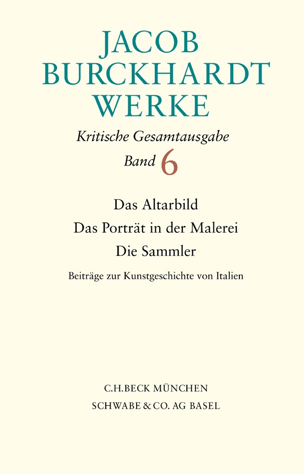 Cover: Burckhardt, Jacob, Das Altarbild - Das Porträt in der Malerei - Die Sammler