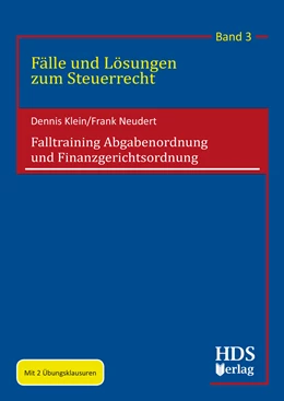 Abbildung von Klein / Neudert | Falltraining Abgabenordnung und Finanzgerichtsordnung | 1. Auflage | 2017 | Band 3 | beck-shop.de