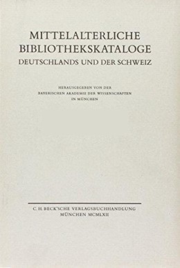 Cover: Bischoff, Bernhard, Mittelalterliche Bibliothekskataloge  Bd. 4 Tl. 2: Bistum Freising, Bistum Würzburg