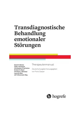 Abbildung von Barlow / Farchione | Transdiagnostische Behandlung emotionaler Störungen | 1. Auflage | 2019 | beck-shop.de