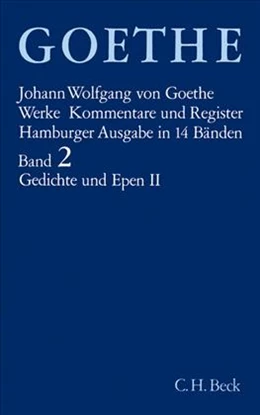 Abbildung von Goethe, Johann Wolfgang von | Goethe Werke - Hamburger Ausgabe, Band Band 2: Gedichte und Epen II | 17. Auflage | 2005 | beck-shop.de