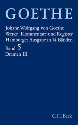 Abbildung von Goethe, Johann Wolfgang von | Goethe Werke - Hamburger Ausgabe, Band 5: Dramatische Dichtungen III | 14. Auflage | 2008 | beck-shop.de