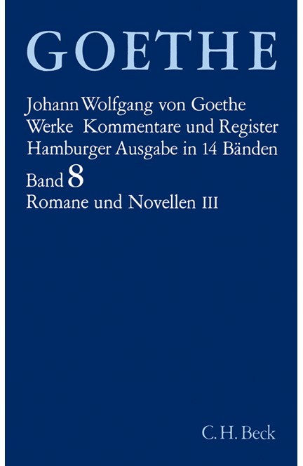 Cover: Johann Wolfgang von Goethe, Goethe Werke - Hamburger Ausgabe, Band 8: Romane und Novellen III