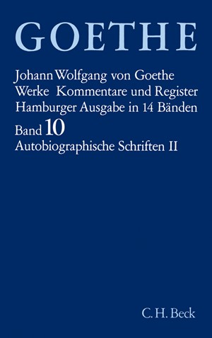 Cover: Johann Wolfgang von Goethe, Goethe Werke - Hamburger Ausgabe, Band Band 10: Autobiographische Schriften II