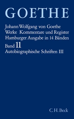 Abbildung von Goethe, Johann Wolfgang von | Goethe Werke - Hamburger Ausgabe, Band 11: Autobiographische Schriften III | 15. Auflage | 2002 | beck-shop.de