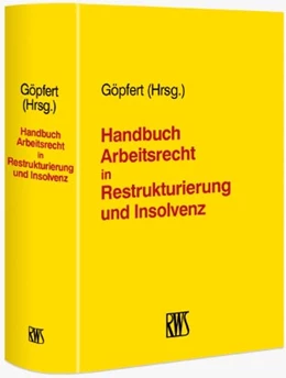Abbildung von Göpfert (Hrsg.) | Handbuch Arbeitsrecht in Restrukturierung und Insolvenz | 1. Auflage | 2014 | beck-shop.de