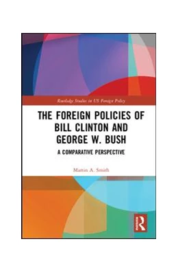 Abbildung von Smith | The Foreign Policies of Bill Clinton and George W. Bush | 1. Auflage | 2017 | beck-shop.de