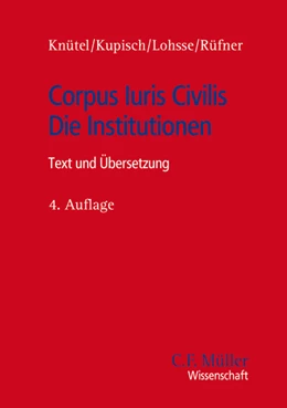 Abbildung von Knütel / Kupisch | Corpus Iuris Civilis - Die Institutionen | 4. Auflage | 2013 | beck-shop.de