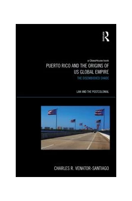 Abbildung von Venator-Santiago | Puerto Rico and the Origins of U.S. Global Empire | 1. Auflage | 2015 | beck-shop.de
