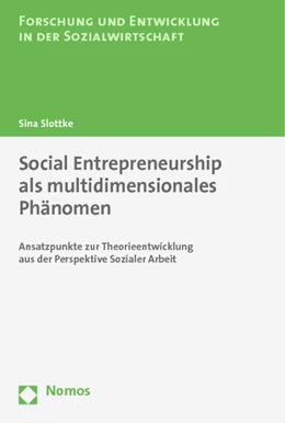 Abbildung von Slottke | Social Entrepreneurship als multidimensionales Phänomen | 1. Auflage | 2013 | 7 | beck-shop.de