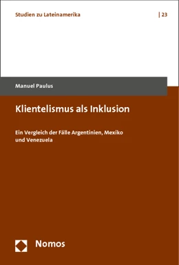 Abbildung von Paulus | Klientelismus als Inklusion | 1. Auflage | 2013 | 23 | beck-shop.de