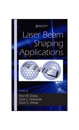 Abbildung von Dickey / Lizotte | Laser Beam Shaping Applications | 1. Auflage | 2005 | beck-shop.de
