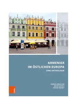 Abbildung von Ganjalyan / Troebst | Armenier im östlichen Europa | 1. Auflage | 2018 | beck-shop.de
