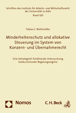 Abbildung von Riethmüller | Minderheitenschutz und allokative Steuerung im System von Konzern- und Übernahmerecht | 1. Auflage | 2013 | 120 | beck-shop.de