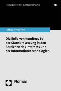 Abbildung von Wolfrum | Die Rolle von Komitees bei der Standardsetzung in den Bereichen des Internets und der Informationstechnologien | 1. Auflage | 2013 | 18 | beck-shop.de
