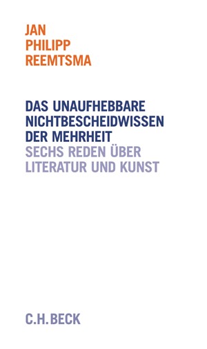 Cover: Jan Philipp Reemtsma, Das unaufhebbare Nichtbescheidwissen der Mehrheit