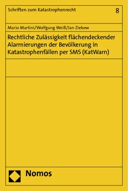 Abbildung von Martini / Weiß | Rechtliche Zulässigkeit flächendeckender Alarmierungen der Bevölkerung in Katastrophenfällen per SMS (KatWarn) | 1. Auflage | 2013 | 8 | beck-shop.de