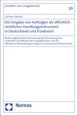 Abbildung von Oehme | Die Vergabe von Aufträgen als öffentlich-rechtliches Handlungsinstrument in Deutschland und Frankreich | 1. Auflage | 2013 | 39 | beck-shop.de