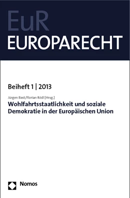 Abbildung von Bast / Rödl | Wohlfahrtsstaatlichkeit und soziale Demokratie in der Europäischen Union | 1. Auflage | 2013 | 1 | beck-shop.de
