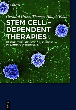 Abbildung von Gross / Häupl | Stem Cell-Dependent Therapies | 1. Auflage | 2013 | beck-shop.de