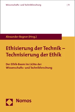 Abbildung von Bogner | Ethisierung der Technik - Technisierung der Ethik | 1. Auflage | 2013 | 11 | beck-shop.de